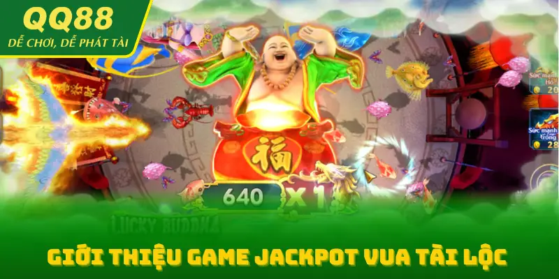 Giới thiệu game Jackpot Vua Tài Lộc